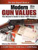The Gun Digest Book of Modern Gun Values : The Shooter's Guide to Guns 1900-present (Gun Digest Book of Modern Gun Values) （15TH）