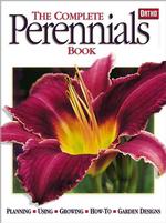 The Perennials Book : Planning, Using, Growing, How-to Garden Designs