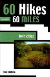 60 Hikes within 60 Miles Twin Cities : Twin Cities (61 Hikes within 60 Miles)