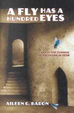 A Fly Has a Hundred Eyes : Set in the Turmoll of Palestine in 1938