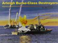 Arleigh Burke-Class Destroyers in Action (In Action)
