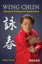 Wing Chun : Advanced Training and Applications