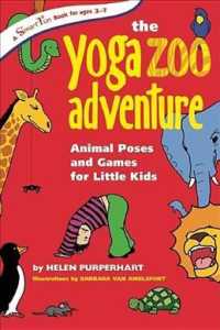 The Yoga Zoo Adventure : Animal Poses and Games for Little Kids (Smartfun Books) （SPI）