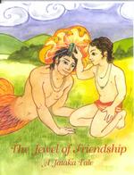 The Jewel of Friendship: a Jataka Tale (Jataka Tales Series)