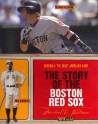 The Story of the Boston Red Sox (Baseball: the Great American Game)