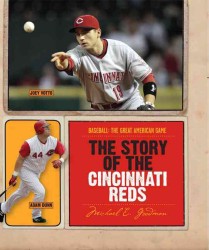 The Story of the Cincinnati Reds (Baseball: the Great American Game)