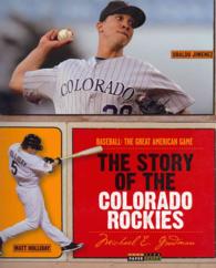 The Story of the Colorado Rockies (Baseball: the Great American Game)