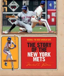 The Story of the New York Mets (Baseball: the Great American Game)