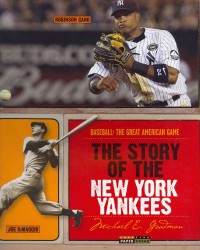 The Story of the New York Yankees (Baseball: the Great American Game)