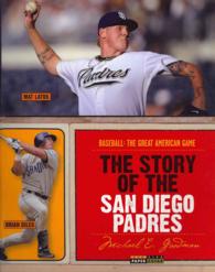 The Story of the San Diego Padres (Baseball: the Great American Game)