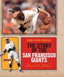 The Story of the San Francisco Giants (Baseball: the Great American Game)