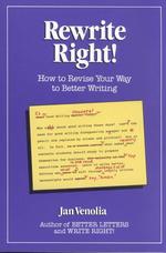 Rewrite Right! : How to Revise Your Way to Better Writing