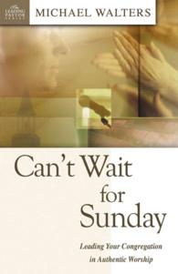 Can't Wait for Sunday (Leading Pastors)
