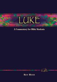 Luke : A Commentary for Bible Students (Wesley Bible Commentary)