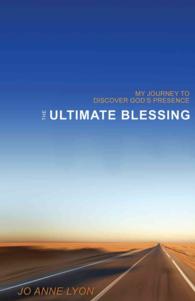 The Ultimate Blessing : My Journey to Discover God's Presence