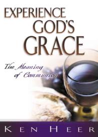 Experience God's Grace : The Meaning of Communion (Good Start Series)