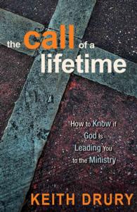 The Call of a Lifetime : How to Know If God Is Leading You to the Ministry （Reprint）