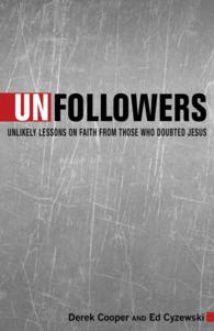 Unfollowers : Unlikely Lessons on Faith from Those Who Doubted Jesus