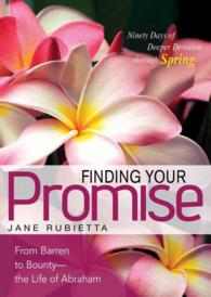 Finding Your Promise : From Barren to Bounty - the Life of Abraham