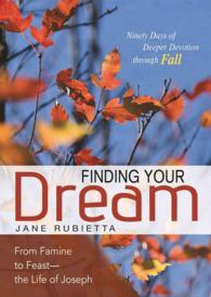 Finding Your Dream : From Famine to Feast - the Life of Joseph