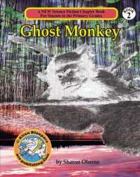 Ghost Monkey : A New Science Fiction Chapter Book for Second,third and Fourth Grade Readers