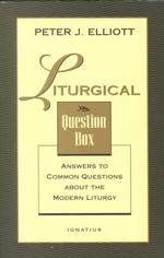 Liturgical Question Box : Answers to Common Questions about the Modern Liturgy