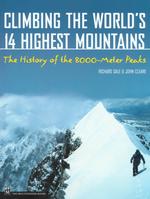 Climbing the World's 14 Highest Mountains : The History of the 8,000-Meter Peaks