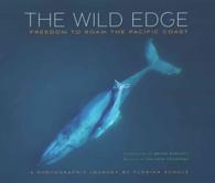 The Wild Edge : Freedom to Roam the Pacific Coast, a Photographic Journey