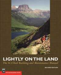 Lightly on the Land : The SCA Trail Building and Maintenance Manual （2ND）