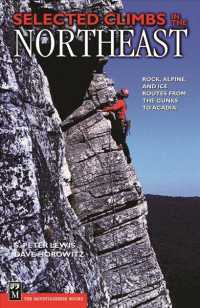 Selected Climbs in the Northeast : Rock, Alpine, and Ice Routes from the Gunks to Acadia (Selected Climbs) （1ST）