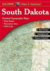 South Dakota Atlas & Gazetteer (Delorme Atlas & Gazetteer) （4TH）