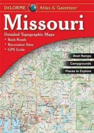 Missouri Atlas & Gazetteer (Delorme Atlas & Gazetteer) （4TH）