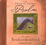 The Twenty-third Psalm for the Brokenhearted