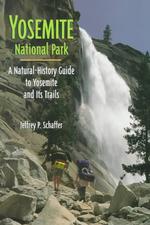 Yosemite National Park : A Natural-History Guide to Yosemite and Its Trails （PAP/MAP）