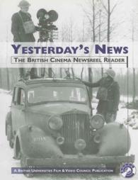 英国のニュース映画：読本<br>Yesterday's News : The British Cinema Newsreel Reader