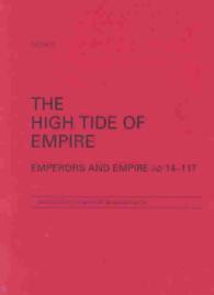 The High Tide of Empire : Emperors and Empire Ad 14-117 (Lactor 18)