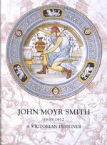 John Moyr Smith 1839-1912 : A Victorian Designer