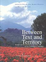 Between Text and Territory : Survey and Excavations in the Terra of San Vincenzo al Volturno (Archaeological Monographs of the British School at Rome)