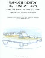 Markiani, Amorgos : An Early Bronze Age Fortified Settlement : Overview of the 1985 - 1991 Investigations (Bsa Supplement)