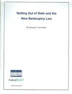 Getting Out of Debt and the New Bankruptcy Law