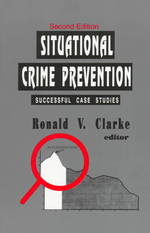 Situational Crime Prevention : Successful Case Studies （2ND）