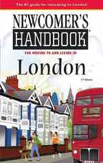 Newcomer's Handbook for Moving to and Living in London (Newcomer's Handbook) （2ND）