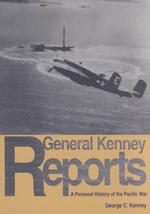 General Kenney Reports : A Personal History of the Pacific War