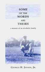 Some of the Words Are Theirs : A Memoir of an Alcoholic Family
