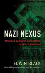Nazi Nexus : America's Corporate Connections to Hitler's Holocaust