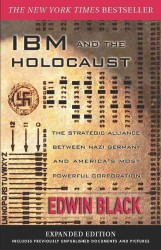 IBM and the Holocaust : The Strategic Alliance between Nazi Germany and America's Most Powerful Corporation （Expanded）