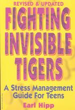 Fighting Invisible Tigers : A Stress Management Guide for Teens （REV UPD）