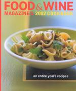 Food & Wine Magazine's 2002 Cookbook : An Entire Year's Recipes (Food & Wine Annual Cookbook)