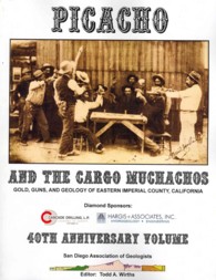 Picacho and the Cargo Muchachos : Gold, Guns, and Geology of Eastern Imperial County, California （ILL）