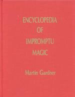 Encyclopedia of Impromptu Magic / Gardner, Martin - 紀伊國屋書店 ...